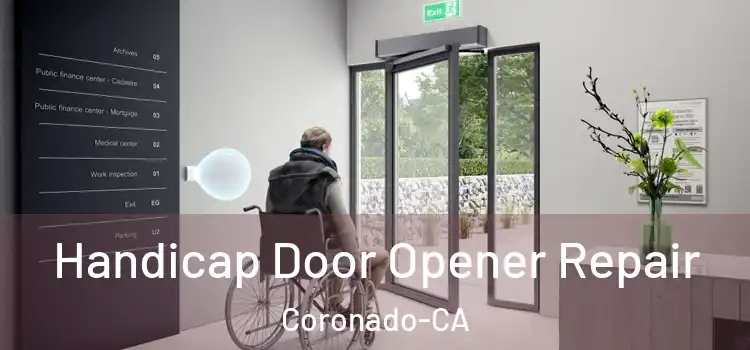  Handicap Door Opener Repair Coronado-CA